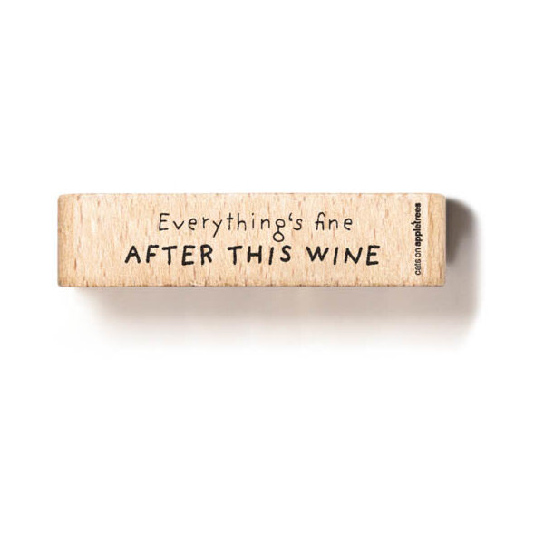 Everything is fine after this Wine